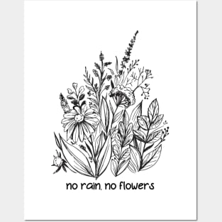 No rain, no flowers Posters and Art